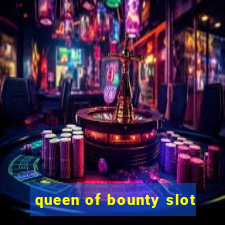 queen of bounty slot