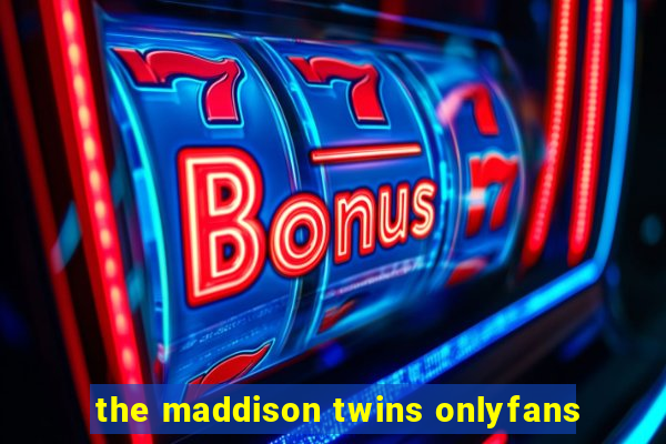 the maddison twins onlyfans