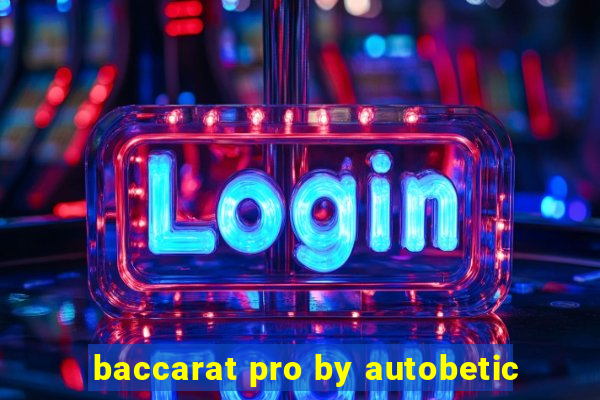 baccarat pro by autobetic