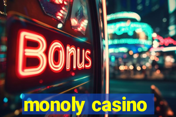 monoly casino