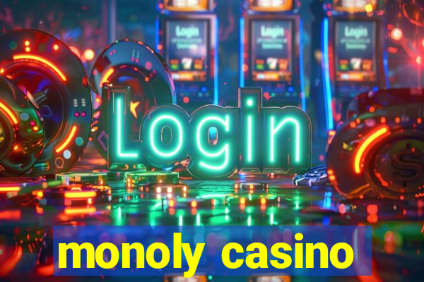 monoly casino