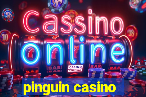 pinguin casino