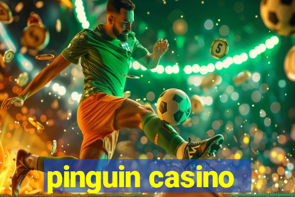 pinguin casino