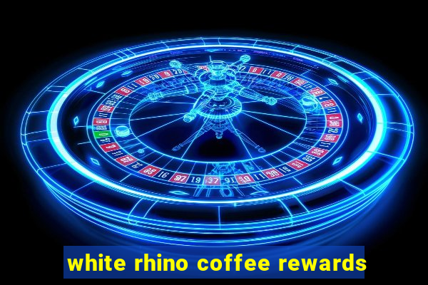 white rhino coffee rewards