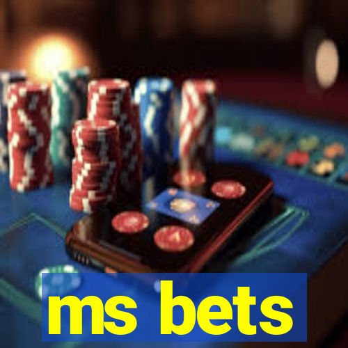 ms bets