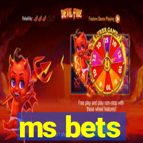 ms bets