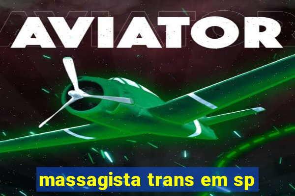 massagista trans em sp