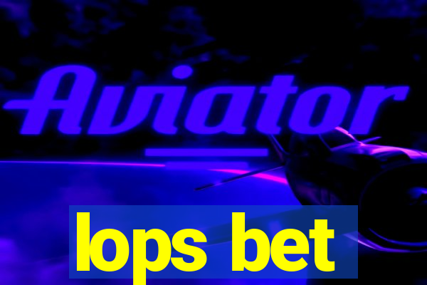 lops bet