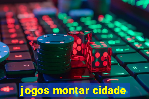 jogos montar cidade