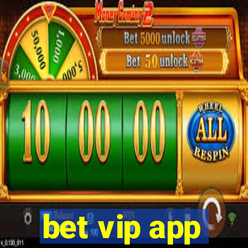 bet vip app