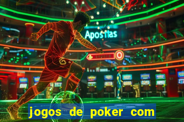 jogos de poker com dinheiro real