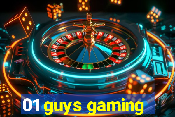 01 guys gaming