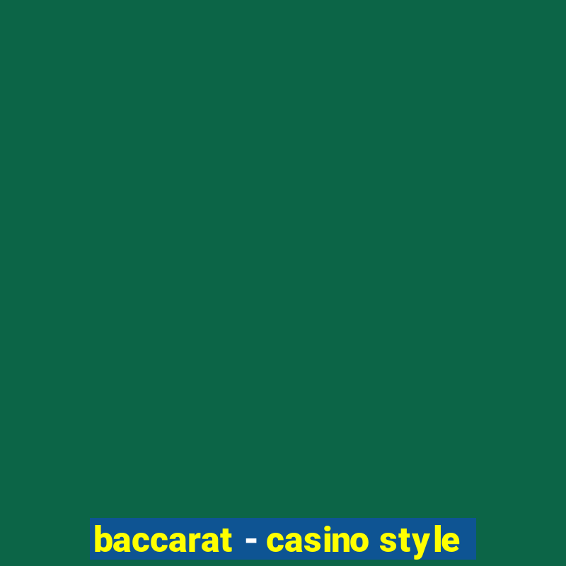 baccarat - casino style