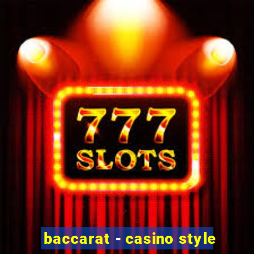 baccarat - casino style