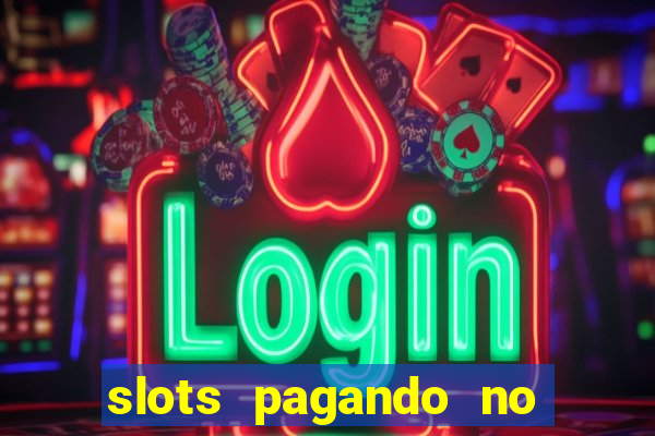 slots pagando no cadastro 2024