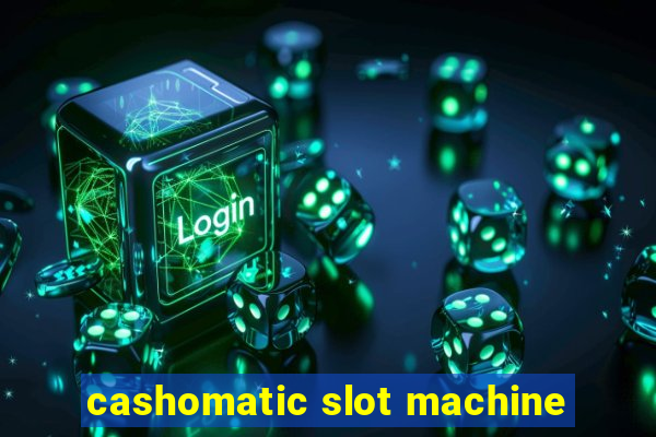 cashomatic slot machine