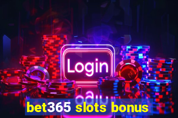 bet365 slots bonus