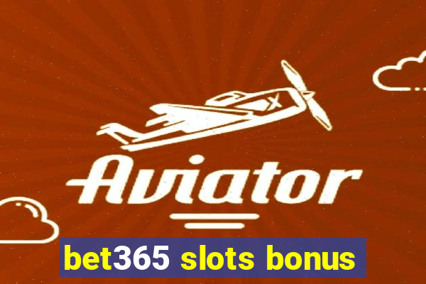 bet365 slots bonus