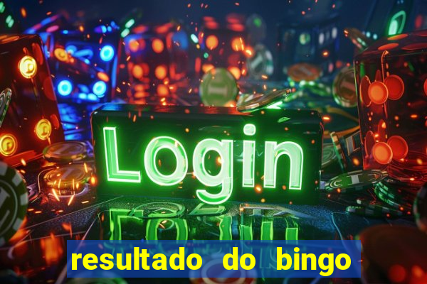 resultado do bingo de ontem