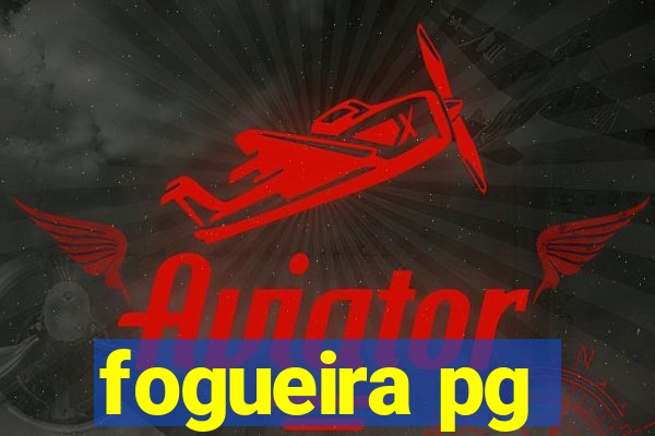 fogueira pg