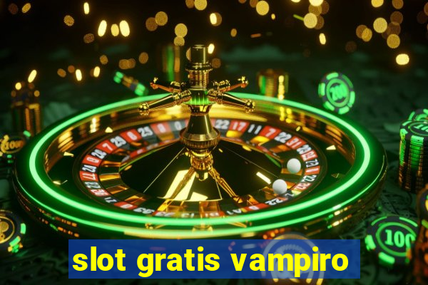 slot gratis vampiro