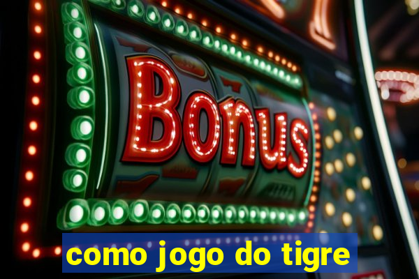 como jogo do tigre