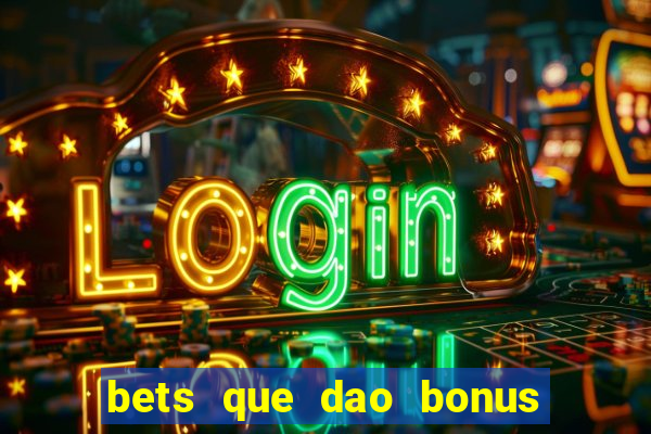 bets que dao bonus no cadastro sem deposito