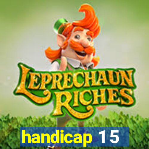 handicap 1 5