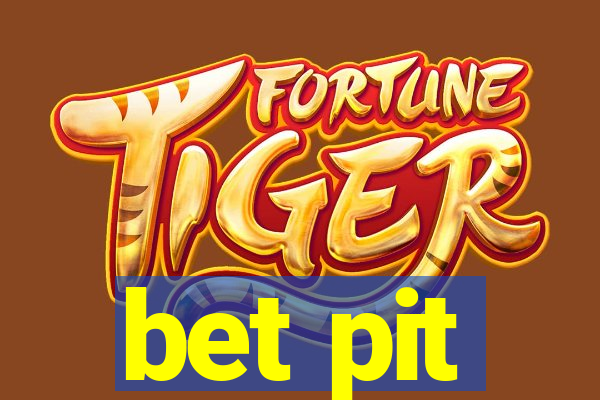 bet pit