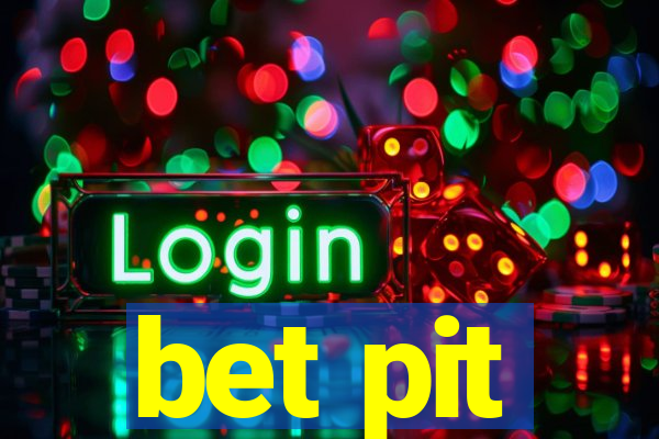 bet pit