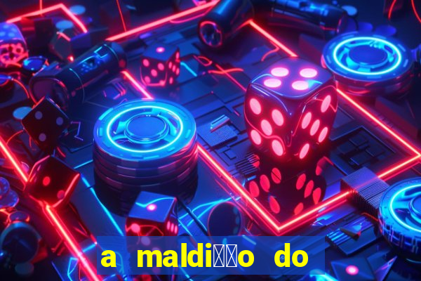 a maldi莽茫o do tesouro do fara贸