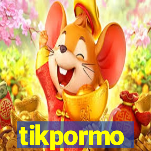 tikpormo