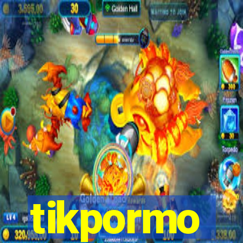 tikpormo