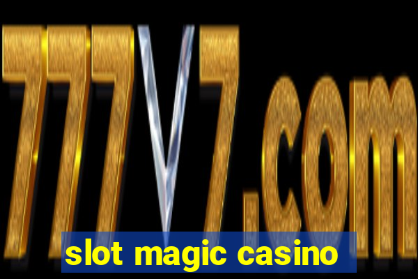 slot magic casino