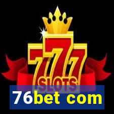 76bet com