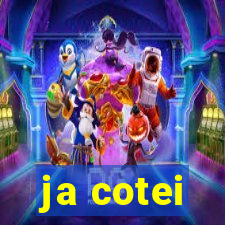 ja cotei