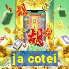 ja cotei