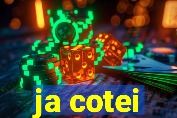 ja cotei