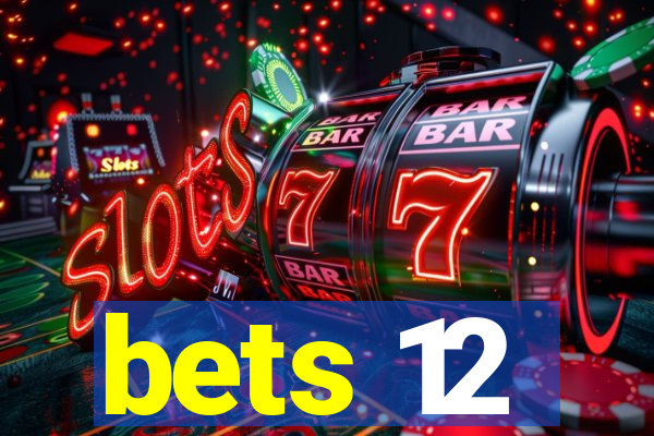 bets 12