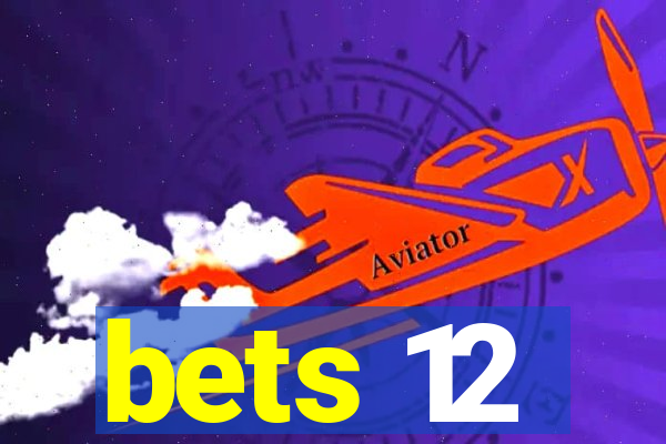 bets 12