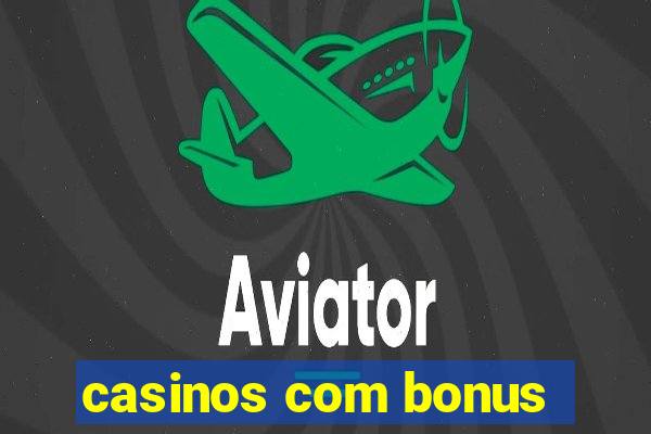 casinos com bonus