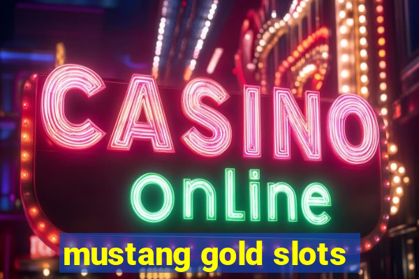 mustang gold slots