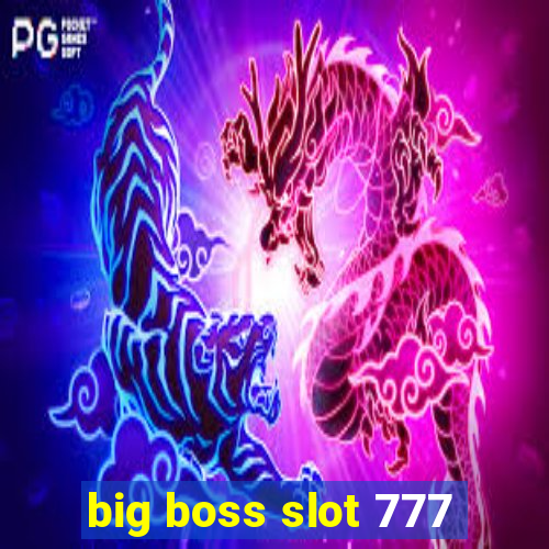 big boss slot 777