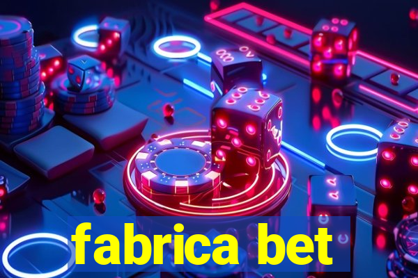 fabrica bet