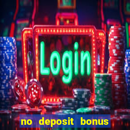 no deposit bonus codes casinos