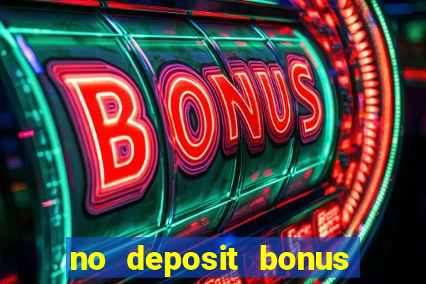 no deposit bonus codes casinos