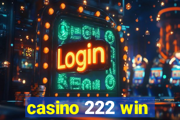 casino 222 win