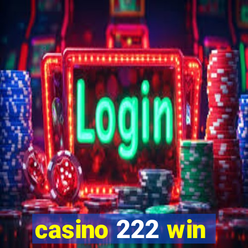 casino 222 win