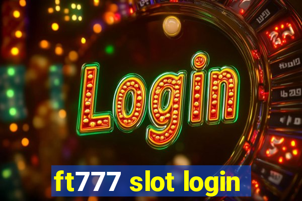 ft777 slot login