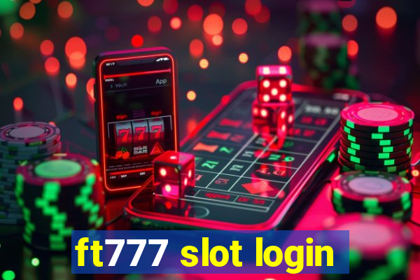 ft777 slot login